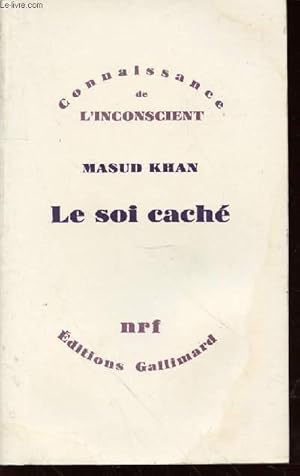Bild des Verkufers fr LE SOI CACHE - COLLECTION "CONNAISSANCE DE L'INCONSCIENT". zum Verkauf von Le-Livre