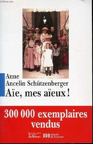 Bild des Verkufers fr AIE, MES AIEUX ! - LIENS TRANSGENERATIONNELS, SECRETS DE FAMILLE, SYNDROME D'ANNIVERSAIRE, TRANSMISSION DES TRAUMATISMES ET PRATIQUE DU GENOSOCIOGRAMME. zum Verkauf von Le-Livre