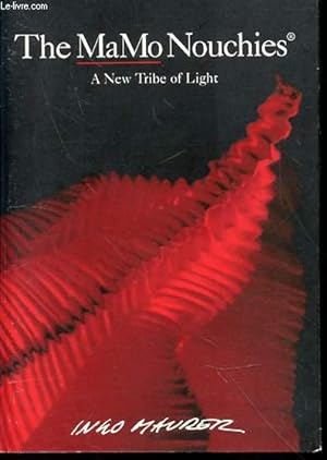 Bild des Verkufers fr THE MAMO NOUCHIES - A NEW TRIBE OF LIGHT. zum Verkauf von Le-Livre