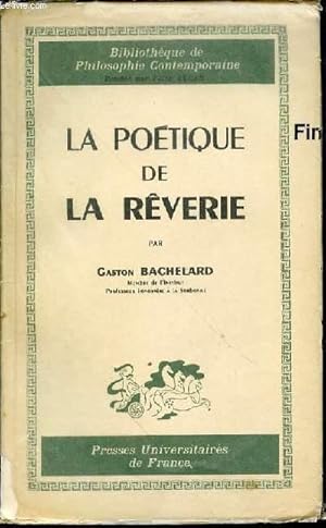 Bild des Verkufers fr LA POETIQUE DE LA REVERIE - BIBLIOTHEQUE DE PHILOSOPHIE CONTEMPORAINE. zum Verkauf von Le-Livre