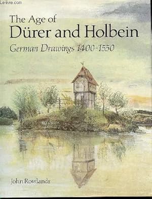 Image du vendeur pour THE AGE OF DURER AND HOLBEIN - GERMAN DRAWINGS 1400-1550. mis en vente par Le-Livre