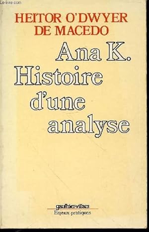 Imagen del vendedor de ANA K. : HISTOIRE D'UNE ANALYSE - COLLECTION "ENJEUX PRATIQUES". a la venta por Le-Livre