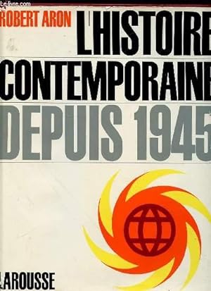 Seller image for L'HISTOIRE CONTEMPORAINE DEPUIS 1945. for sale by Le-Livre