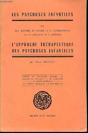 Image du vendeur pour LES PSYCHOSES INFANTILES - L'APPROCHE THERAPEUTIQUE DES PSYCHOSES INFANTILES PAR NICOLE DOPCHIE - LXVII EME SESSION, BRUXELLES 8-13 SEPTEMBRE 1969. mis en vente par Le-Livre