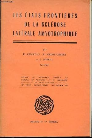 Bild des Verkufers fr LES ETATS FRONTIERES DE LA SCLEROSE LATERALE AMYOTROPHIQUE - LXVI EME, CLERMOND-FERRAND 16-24 SEPTEMBRE 1968. zum Verkauf von Le-Livre