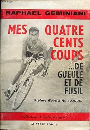 Seller image for MES QUATRE CENTS COUPS DE GUEULE ET DE FUSIL for sale by Le-Livre