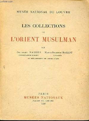 Image du vendeur pour LES COLLECTIONS DE L'ORIENT MUSULMAN mis en vente par Le-Livre