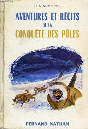Bild des Verkufers fr AVENTURES ET RECITS DE LA CONQUETE DES POLES zum Verkauf von Le-Livre