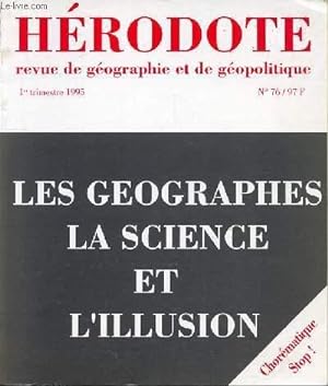 Seller image for HERODOTE REVUE DE GEOGRAPHIE ET DE GEOPOLITIQUE - 1ER TRIMESTRE 1995 - N76/97 - LES GEOGRAPHIES LA SCIENCE ET L'ILLUSION - SOMMAIRE : 3. Les gographes, la Science et l illusion, Yves Lacoste.22. Les effets de discours du grand chormateur for sale by Le-Livre