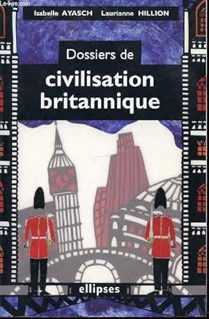 Seller image for DOSSIERS DE CIVILISATION BRITANNIQUE for sale by Le-Livre