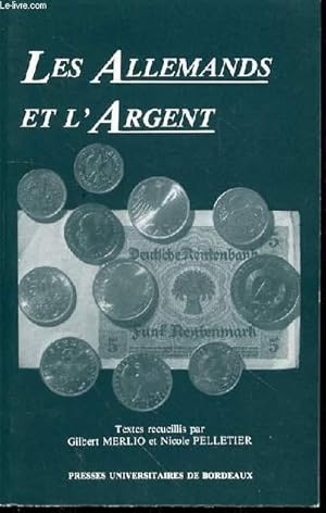 Seller image for LES ALLEMANDS ET L'ARGENT for sale by Le-Livre