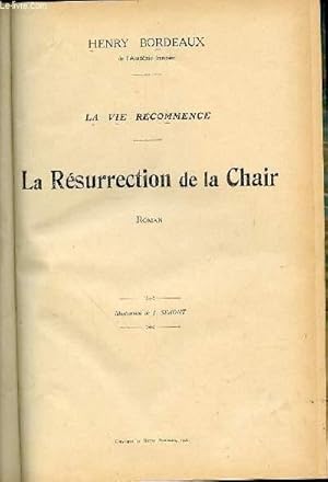 LA VIE RECOMMENCE, LA RESURRECTION DE LA CHAIR - ROMAN / ILLUSTRATIONS DE J. SIMONT.