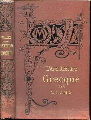 Bild des Verkufers fr L'ARCHITECTURE GRECQUE - Bibliothque de l'Enseignement des Beaux-Arts. zum Verkauf von Le-Livre