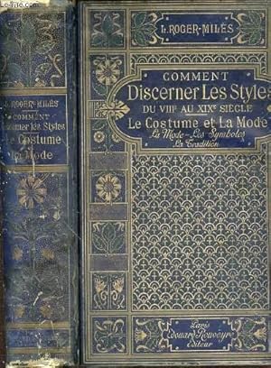 Bild des Verkufers fr COMMENT DISCERNER LES STYLES DU VIII EME AU XIX EME SIECLE : LE COSTUME ET LA MODE. TOME 3 : Etudes sur les formes et variations propres  dterminer les caractres du style dans le costume et la mode. zum Verkauf von Le-Livre