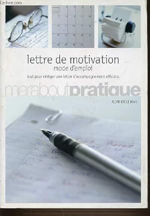 Seller image for LETTRE DE MOTIVATION MODE D'EMPLOI - TOUT POUR REDIGER UNE LETTRE D'ACCOMPAGNEMENT EFFICACE. for sale by Le-Livre