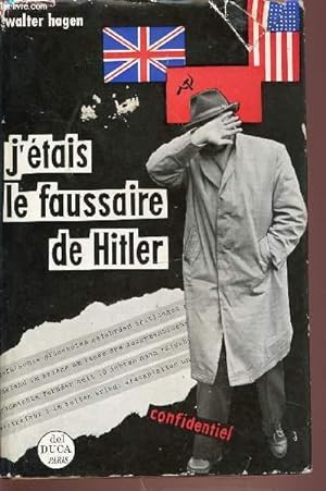 Bild des Verkufers fr J'ETAIS LE FAUSSAIRE DE HITLER - CONFIDENTIEL. zum Verkauf von Le-Livre