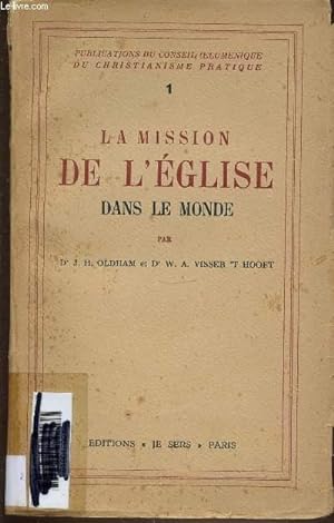 Seller image for LA MISSION DE L'EGLISE DANS LE MONDE - PUBLICATIONS DU CONSEIL OEUCUMENIQUE DU CHRISTIANISME PRATIQUE 1. for sale by Le-Livre