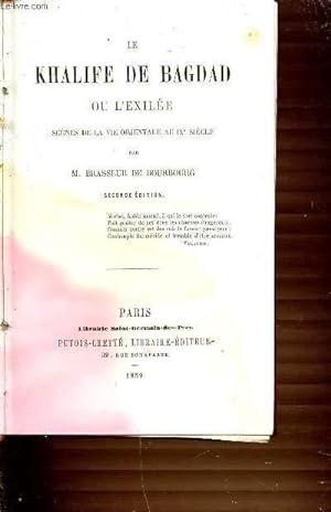 Seller image for LE KHALIFE DE BAGDAD OU L'EXILEE - SCENES DE LA VIE ORIENTALE AU IX EME SIECLE. for sale by Le-Livre
