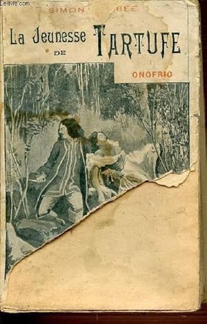 Bild des Verkufers fr LA JEUNESSE DE TARTUFE / ROMAN DE CAPE, D'EPEE, DE SAC ET DE CORDE - TOME 1 : ONOFRIO. zum Verkauf von Le-Livre