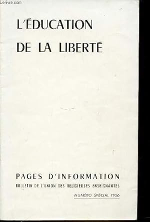 Seller image for L'EDUCATION DE LA LIBERTE - UNION DES RELIGIEUSES ENSEIGNANTES - NUMERO SPECIAL / PARIS, 7-10 JUILLET 1956 / PAGES D'INFORMATION / REVUE BIMESTRIELLE. for sale by Le-Livre