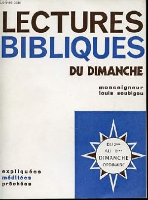 Seller image for LECTURES BIBLIQUES DU DIMANCHE - EXPLIQUEES, MEDITEES, PRECHEES / DU 2 EME AU 8 EME DIMANCHE ORDINAIRE. for sale by Le-Livre