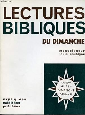 Seller image for LECTURES BIBLIQUES DU DIMANCHE - EXPLIQUEES, MEDITEES, PRECHEES / DU 15 EME AU 821 EME DIMANCHE ORDINAIRE. for sale by Le-Livre