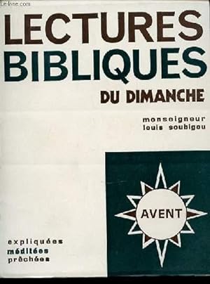 Seller image for LECTURES BIBLIQUES DU DIMANCHE - EXPLIQUEES, MEDITEES, PRECHEES / AVENT. for sale by Le-Livre