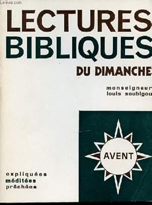 Seller image for LECTURES BIBLIQUES DU DIMANCHE - EXPLIQUEES, MEDITEES, PRECHEES / AVENT. for sale by Le-Livre