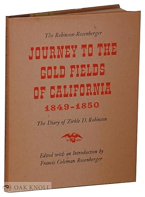 Immagine del venditore per ROBINSON-ROSENBERGER JOURNEY TO THE GOLD FIELDS OF CALIFORNIA, 1849-1850.|THE venduto da Oak Knoll Books, ABAA, ILAB