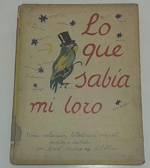 Seller image for Lo que Saba mi Loro. Una coleccin folklrica infantil reunida y ilustrada por Jos Moreno Villa for sale by Apartirdecero