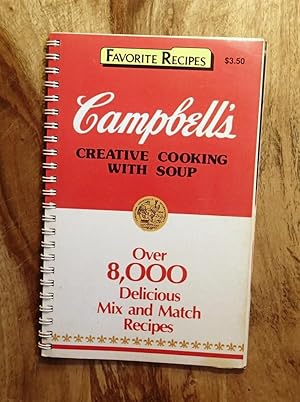 Seller image for CAMPBELL'S CREATIVE COOKING WITH SOUP : Over 8,000 Delicious Mix & Match Recipes for sale by 100POCKETS