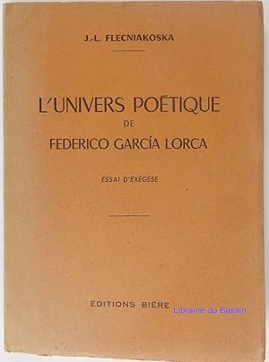 Image du vendeur pour L'univers potique de Federico Garcia Lorca Essai d'exgse mis en vente par Librairie du Bassin