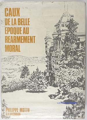 Seller image for Caux De la Belle Epoque au rarmement moral for sale by Librairie du Bassin