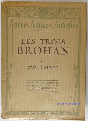 Seller image for Les trois Brohan for sale by Librairie du Bassin