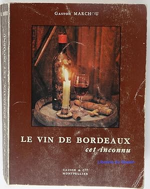 Le vin de Bordeaux cet inconnu