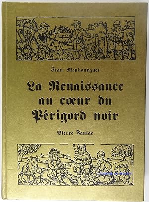 Seller image for La renaissance au coeur du Prigord noir for sale by Librairie du Bassin
