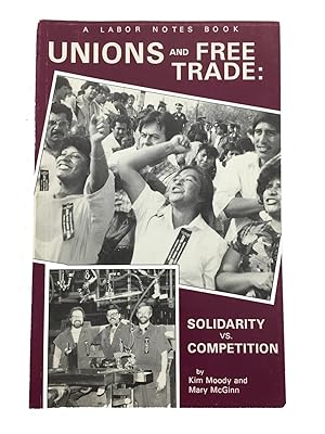 Immagine del venditore per Unions and Free Trade: Solidarity Vs Competition venduto da Friends of the Curtis Memorial Library