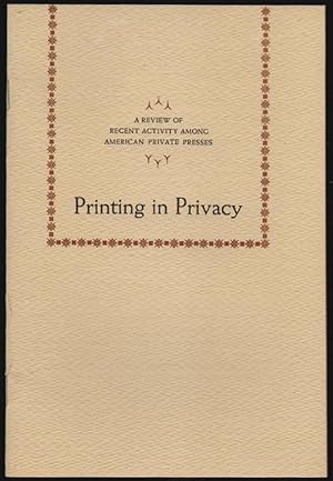 Printing in Privacy, A Review of Recent Activity Among American Private Presses