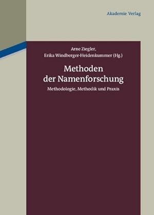 Bild des Verkufers fr Methoden der Namenforschung : Methodologie, Methodik und Praxis zum Verkauf von AHA-BUCH GmbH
