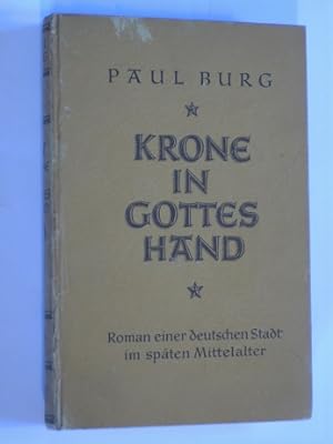 Krone in Gottes Hand - Roman einer deutschen Stadt im späten Mittelalter