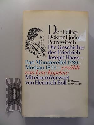 Der heilige Doktor Fjodor Petrowitsch - Die Geschichte des Friedrich Joseph Haass, Bad Münstereif...