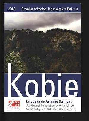 Imagen del vendedor de La cueva de Arlanpe (Lemoa) : ocupaciones humanas desde el Paleoli tico Medio Antiguo hasta la Prehistoria reciente. Kobie. Bizkaiko arkeologi indusketak. BAI 3. a la venta por Antiquariat Bookfarm