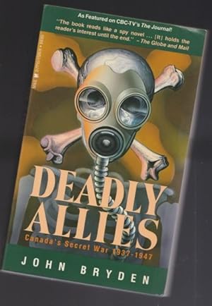 Deadly Allies: Canada's Secret War, 1937-1947 -(SIGNED)-