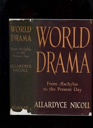 World Drama from Aeschylus to the Present Day