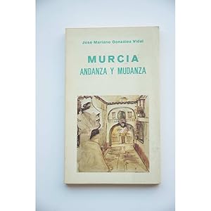 Seller image for Murcia andanza y mudanza for sale by LIBRERA SOLAR DEL BRUTO