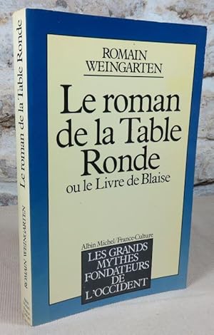 Bild des Verkufers fr Le roman de la table ronde ou le livre de Blaise. zum Verkauf von Latulu