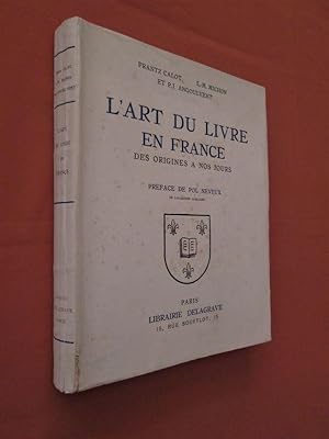 Immagine del venditore per L'art du livre en France des origines  nos jours. Prface de Pol Neveux. venduto da Dj Jadis