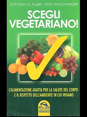 Image du vendeur pour Scegli vegetariano! mis en vente par Librodifaccia