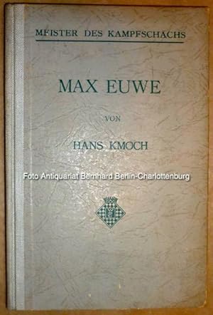 Max Euwe (Meister des Kampfschachs)