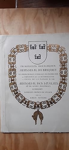 Imagen del vendedor de ARMORIAL DU BRIQUET. Les principales familles blasonnant au Briquet dit de Bourgogne ou Fusil de la Toison d Or. ARMORIAL DES STALINS et de leurs alliances. ARMOIRIES DES VILLES. Illustrations documentaires par J. A. de Van Hemelryck, et Andr Pichon. a la venta por Librairie Sainte-Marie